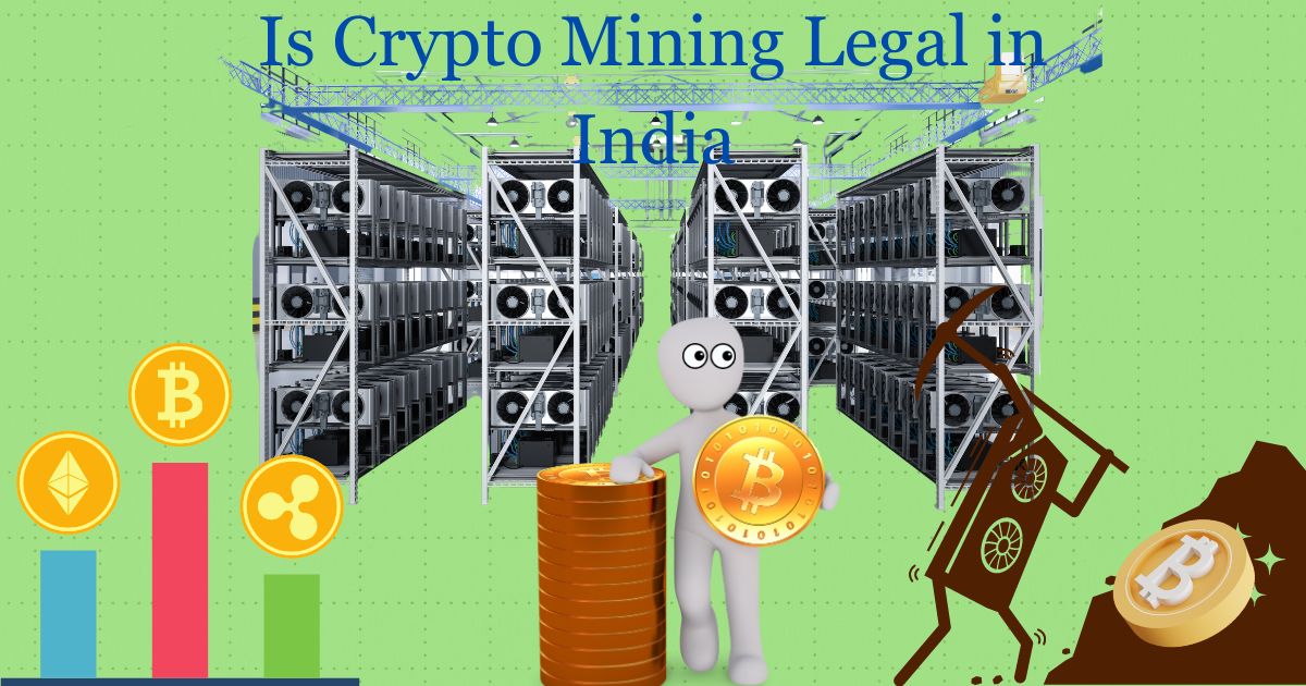 Is Crypto Mining Legal in India?