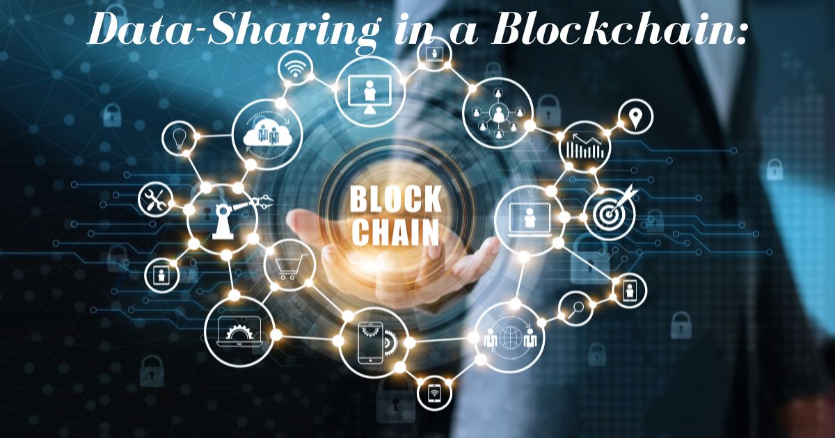 Data-Sharing in a Blockchain: Understanding the Basics