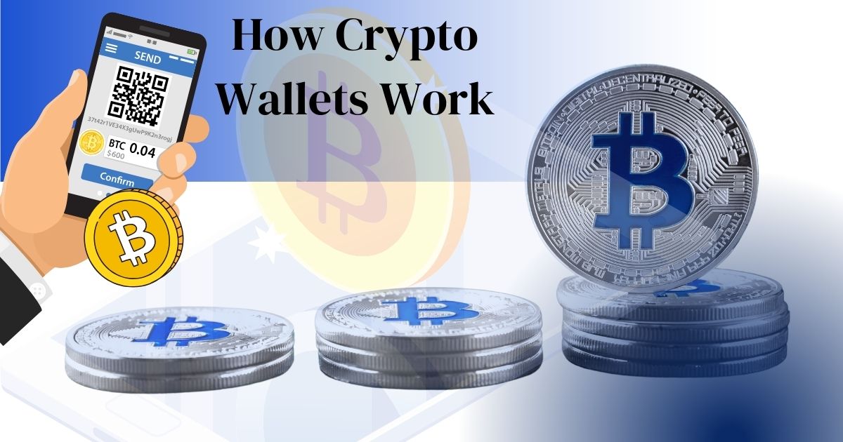 How Crypto Wallets Work: A Comprehensive Guide