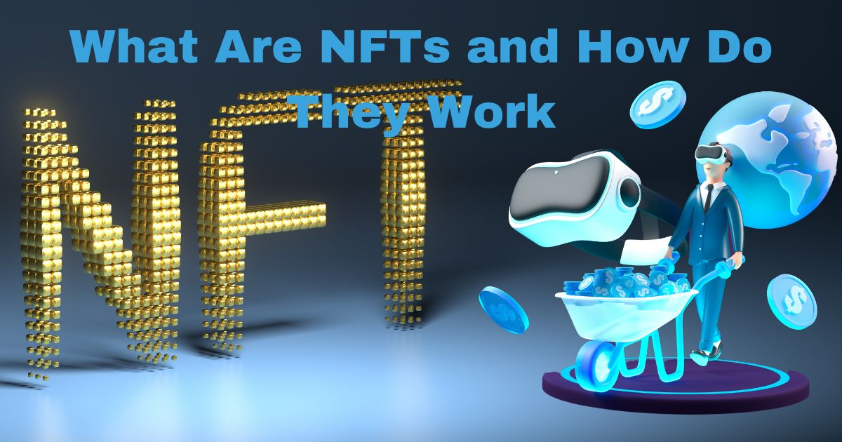 What Are NFTs and How Do They Work