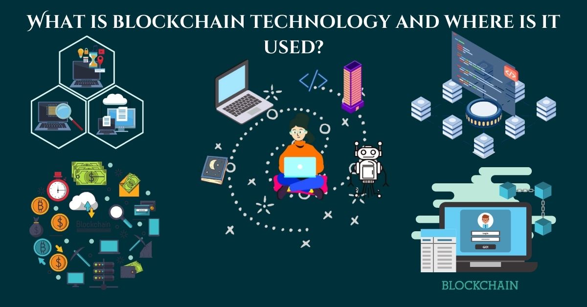 What is blockchain technology and where is it used?