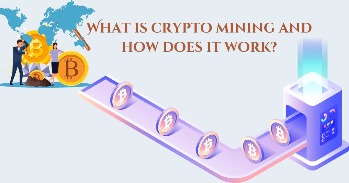 What is crypto mining and how does it work?