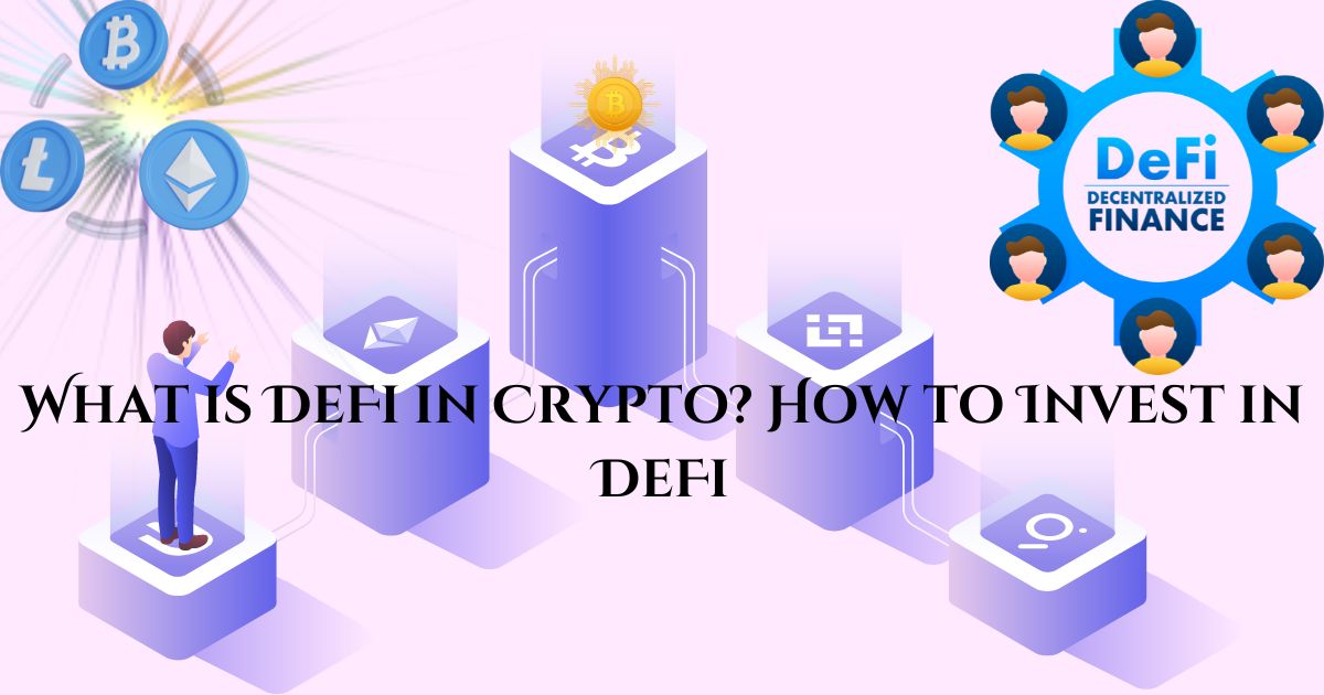 What is DeFi in Crypto? How to Invest in DeFi