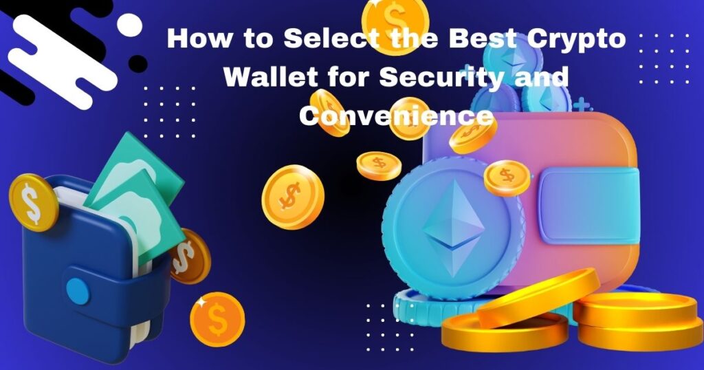 Uncover the Best Crypto Wallet for Security and Convenience